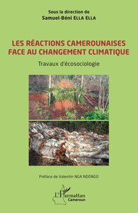 LES REACTIONS CAMEROUNAISES FACE AU CHANGEMENT CLIMATIQUE - TRAVAUX DECOSOCIOLOGIE