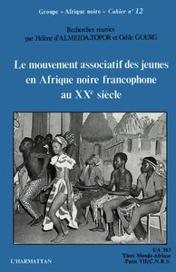 Le mouvement associatif des jeunes en Afrique noire francophone au XXe siècle