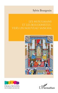 LES MUSULMANS ET LES BOUDDHISTES : VERS UN NOUVEAU SANGHA