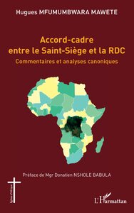 ACCORD-CADRE ENTRE LE SAINT-SIEGE ET LA RDC - COMMENTAIRES ET ANALYSES CANONIQUES