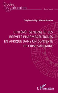 LINTERET GENERAL ET LES BREVETS PHARMACEUTIQUES EN AFRIQUE DANS UN CONTEXTE DE CRISE SANITAIRE