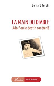 LA MAIN DU DIABLE - ADOLF OU LE DESTIN CONTRARIE