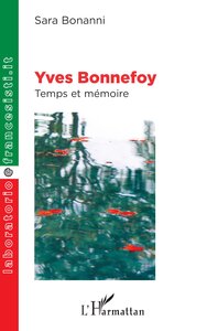 YVES BONNEFOY - TEMPS ET MEMOIRE