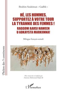 HE, LES HOMMES, SUPPORTEZ A VOTRE TOUR LA TYRANNIE DES FEMMES ! RAGGOW AARSI HAWEEN U ADKAYSTA MARKI