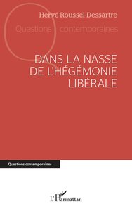 DANS LA NASSE DE L'HEGEMONIE LIBERALE