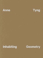 Anne Tyng: Inhabiting Geometry /anglais
