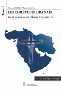 Les chrétiens Libanais : De la poursuite du calvaire à aujourd'hui