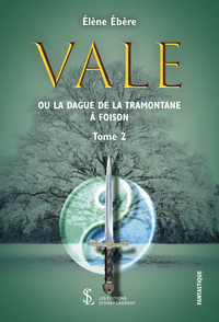 Vale Ou la dague de la Tramontane à Foison – Tome 2