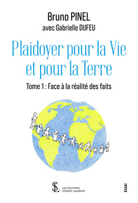 Plaidoyer pour la vie et pour la terre – Tome 1 –