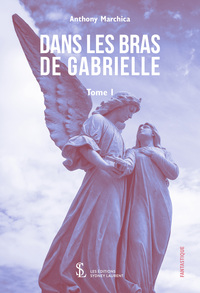 Dans les Bras de Gabrielle - Tome 1