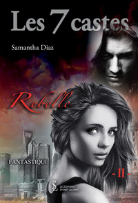 Les 7 castes – II – Rebelle