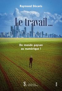 Le travail … du monde paysan au numérique !