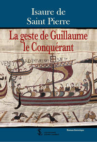 La geste de Guillaume le Conquérant