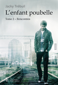 L’enfant poubelle -tome 2 – Rencontres