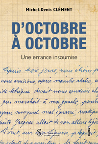 D'Octobre à Octobre - Une errance insoumise