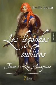 Les légendes oubliées – tome 1 : les amazones
