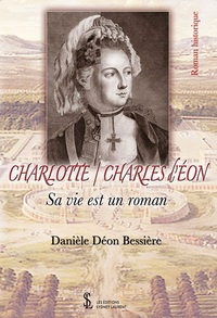 Charlotte/ Charles d’Eon – sa vie est un roman