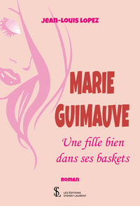 MARIE GUIMAUVE - Une fille bien dans ses baskets