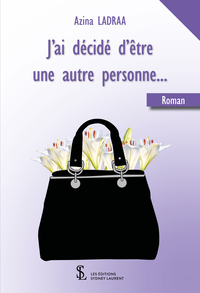 J’ai décidé d’être une autre personne