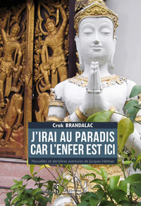 J'Irai au paradis car l'enfer est ici