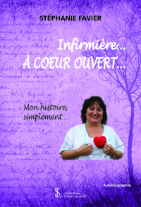 Infirmière… à coeur ouvert… Mon histoire, simplement…