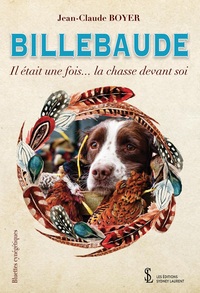 BILLEBAUDE -Il était une fois…la chasse devant soi