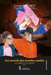 Les secrets des mondes cachés -Le maléfice du géant – Tome 1