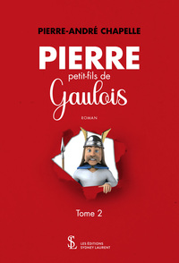 Pierre, petit-fils Gaulois – Tome 2