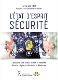 L'Etat d'Esprit sécurité - Construire une culture santé et sécurité - Robuste - Agile ...