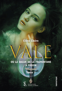 Vale Ou la dague de la Tramontane à Foison – Tome 1