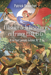 Histoire de la Résistance en France 1939-1945