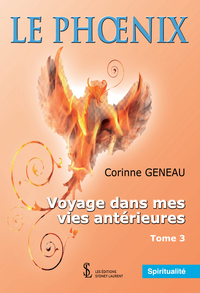 Le Phoenix – Voyages dans mes vies antérieures -Tome 3