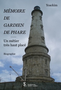 Mémoire de Gardien de phare - Un métier trés haut placé