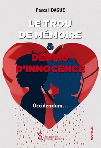 Le trou de mémoire & Débris d’innocence – Occidendum…