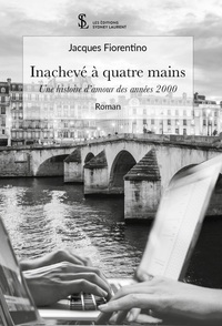 Inachevé à quatre mains : Une histoire d'amour des années 2000