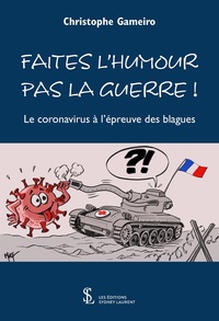 Faites l’humour Pas la guerre – Le coronavirus à l’épreuve des blagues