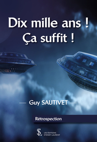Dix mille ans ! ça suffit !