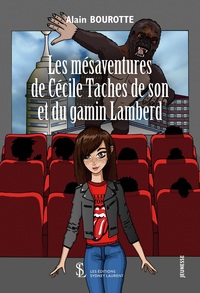 Les mésaventures de Cécile Taches de son et du gamin Lamberd