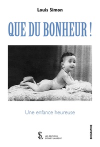 Que du bonheur ! Une enfance heureuse