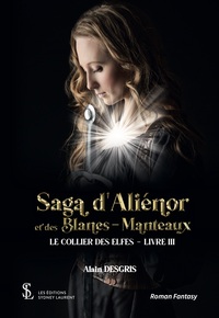 Saga d’Aliénor et des Blancs-Manteaux Livre III