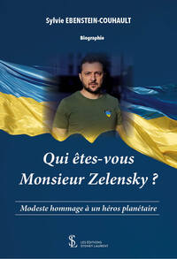 Qui êtes-vous Monsieur Zelensky ? Modeste hommage à un héros planétaire