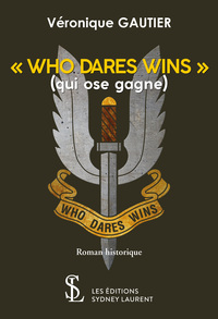 " WHO DARES WINS "  (qui ose gagne)