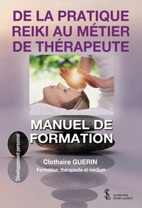 De la pratique REIKI au métier de thérapeute – Manuel de formation