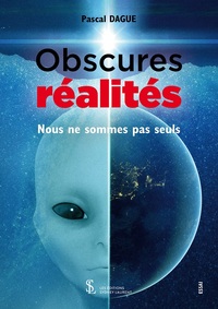 Obscures réalités – Nous ne sommes pas seuls