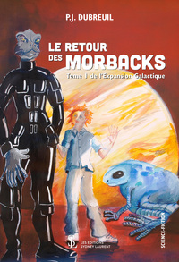 Le Retour des Morbacks - Tome 1 de l'Expansion Galactique