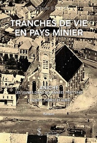 Tranches de vie en Pays minier - Aniche Les jeunes dans les années 1957-1960 Tome 2