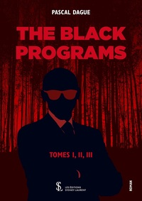 The black Programs -Tome I -II – III