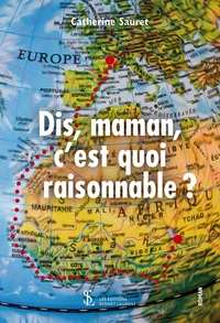Dis, maman, c'est quoi raisonnable ?