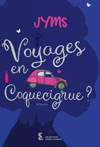 Voyages en coquecigrue ?