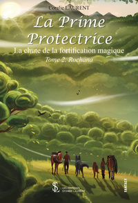 La Prime Protectrice – La chute de la fortification magique – Tome 2